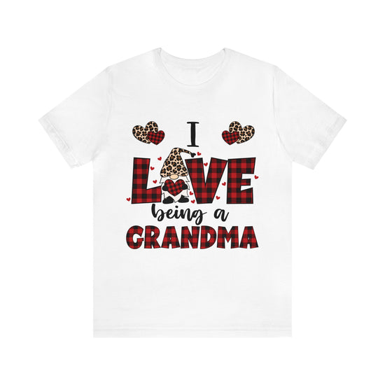 I Love Being A Grandma/ Short Sleeve Tee